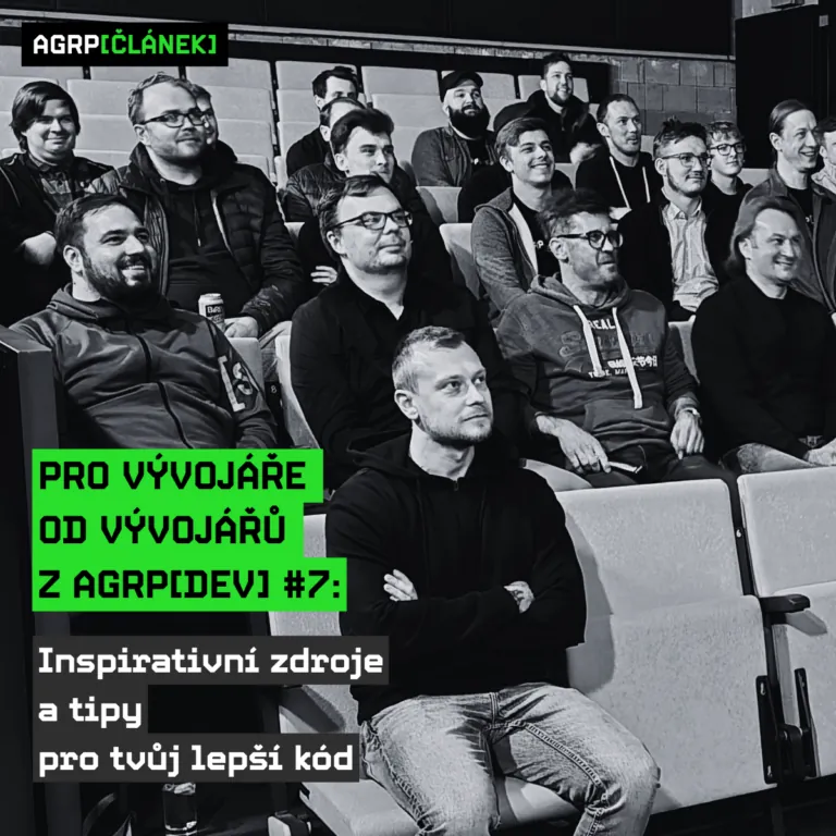 Pro vývojáře od vývojářů z AGRP[DEV] #7: Inspirativní zdroje a tipy pro tvůj lepší kód