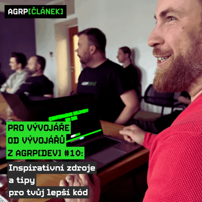 Pro vývojáře od vývojářů z AGRP[DEV] #10: Inspirativní zdroje a tipy pro tvůj lepší kód