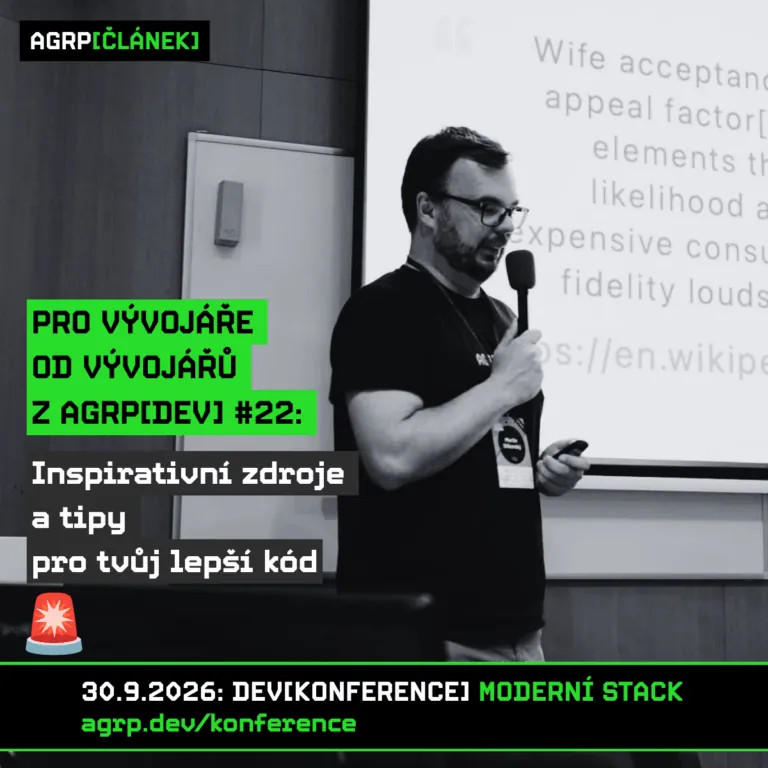 Pro vývojáře od vývojářů z AGRP[DEV] #22: Inspirativní zdroje a tipy pro tvůj lepší kód